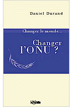 Livre Changer le monde... Changer l'ONU ?